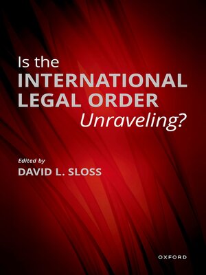 cover image of Is the International Legal Order Unraveling?